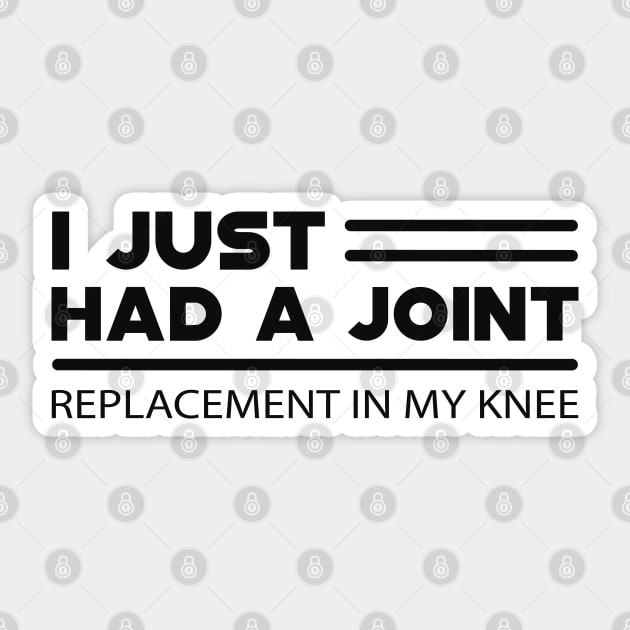 Knee surgery replacement - I just had a joint Sticker by KC Happy Shop